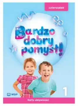 Bardzo dobry pomysł! Czterolatek. Karty aktywności. Cz. 1